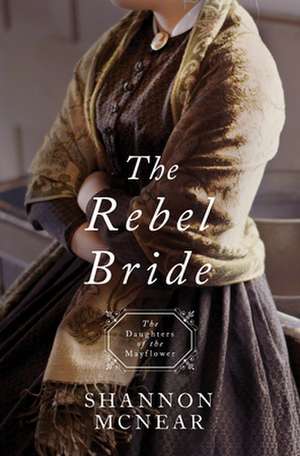 The Rebel Bride de Shannon McNear