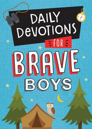 Daily Devotions for Brave Boys de Compiled By Barbour Staff