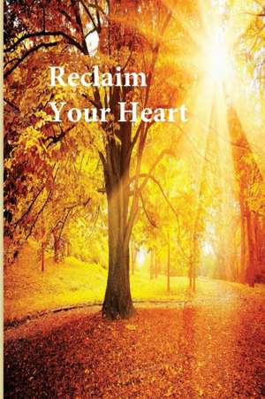 Reclaim Your Heart de Salwa Aededan