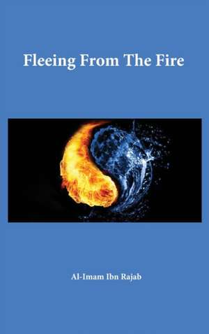 Fleeing From The Fire de Al-Imam Ibn Rajab