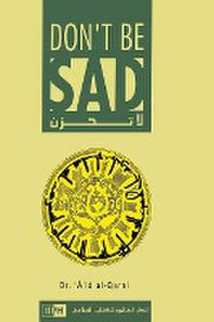Don't Be Sad de Al-Qarni