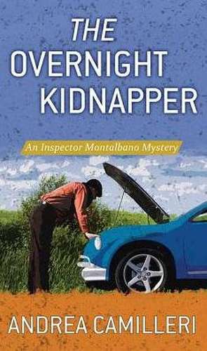 The Overnight Kidnapper: An Inspector Montalbano Mystery de Andrea Camilleri