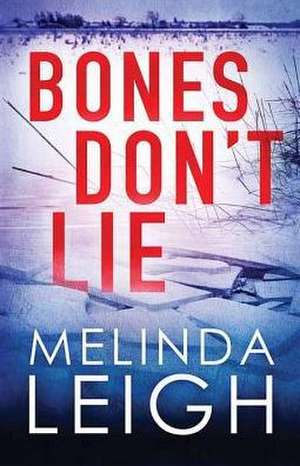 Bones Don't Lie de Melinda Leigh