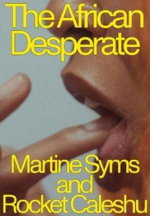 The African Desperate de Martine Syms