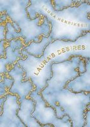 Laura's Desires de Laura Henriksen