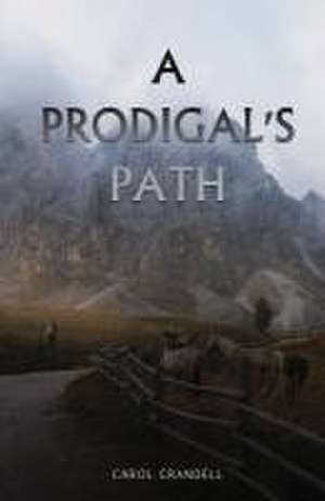 A Prodigal's Path de Carol Crandell