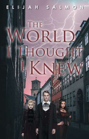 The World I Thought I Knew de Elijah Salmon