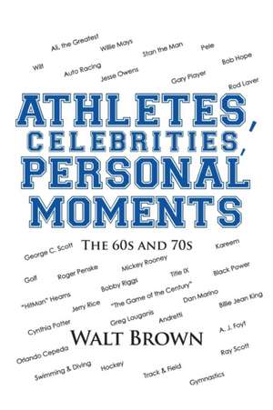 Athletes, Celebrities Personal Moments de Walt Brown