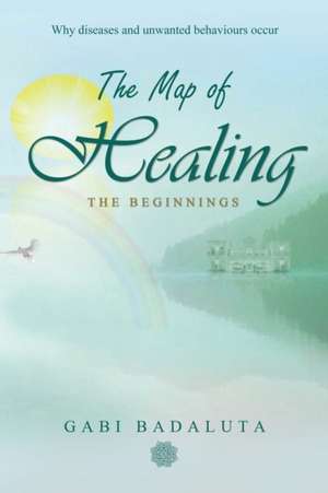 The Map of Healing de Gabi Badaluta