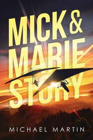 Mick and Marie Story de Michael Martin