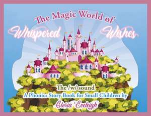 The Magic World of Whispered Wishes de Gloria Eveleigh