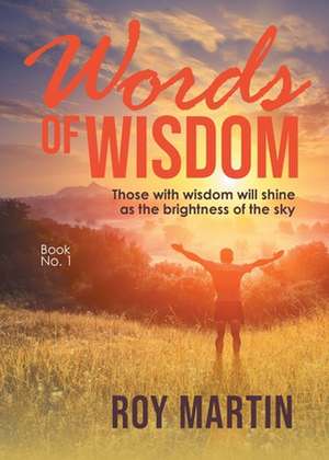 Words of Wisdom Book 1 de Roy Martin