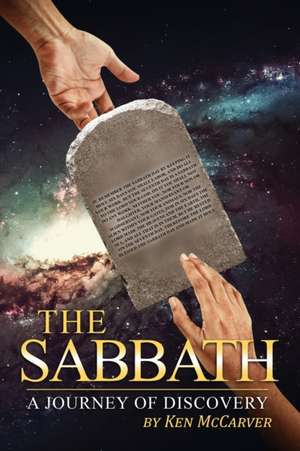 The Sabbath A Journey of Discovery de Ken Mccarver