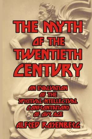 The Myth of the Twentieth Century de Alfred Rosenberg