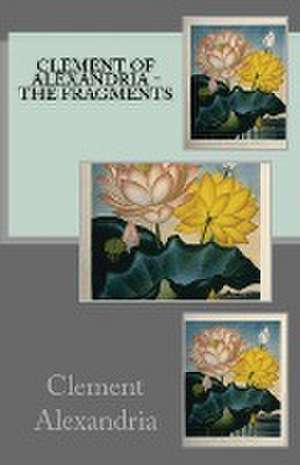 The Fragments de Clement Of Alexandria