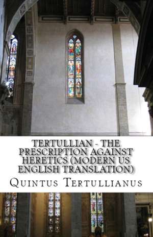 The Prescription against Heretics de Tertullian