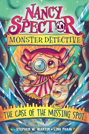 Nancy Spector, Monster Detective 1: The Case of the Missing Spot de Stephen W Martin