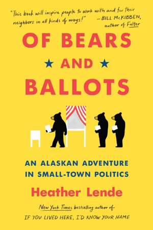 Of Bears and Ballots de Heather Lende