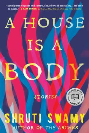 A House Is a Body de Shruti Swamy