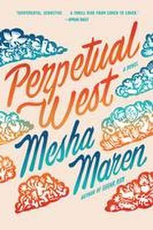 Perpetual West de Mesha Maren