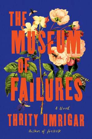 The Museum of Failures de Thrity Umrigar