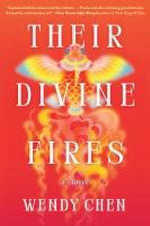 Their Divine Fires de Wendy Chen