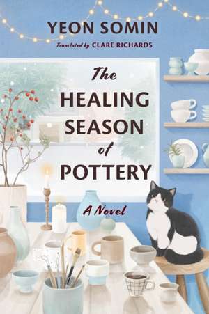 Somin, Y: Healing Season of Pottery