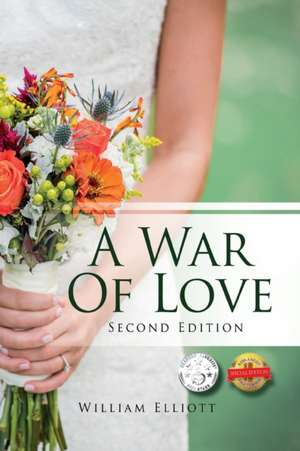 A War of Love: 2nd Edition de William Elliott