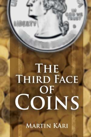 The Third Face of Coins de Martin Kari