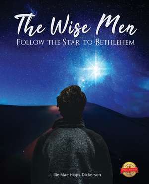 The Wise Men Follow The Star To Bethlehem de Lillie Mae Hipps-Dickerson