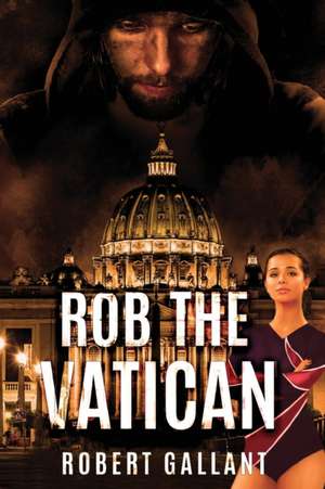 Rob The Vatican de Robert Wilcox Gallant