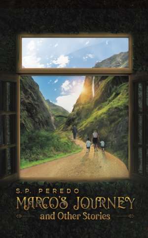 Marco's Journey and Other Stories de S. P. Peredo