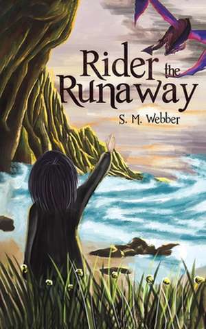 Rider the Runaway de S. M. Webber