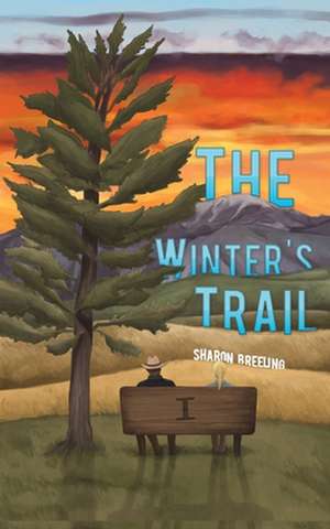 The Winter's Trail de Sharon Breeling