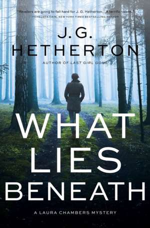 What Lies Beneath: A Laura Chambers Novel de J. G. Hetherton