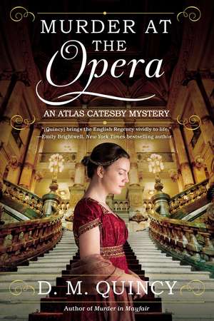 Murder at the Opera: An Atlas Catesby Mystery de D. M. Quincy