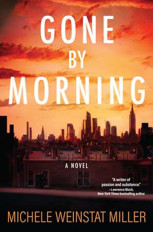 Gone by Morning: A Novel de Michele Weinstat Miller