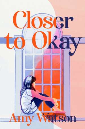 Closer to Okay de Amy Watson