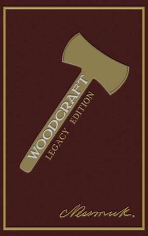 Woodcraft (Legacy Edition) de Nessmuk (George W Sears)