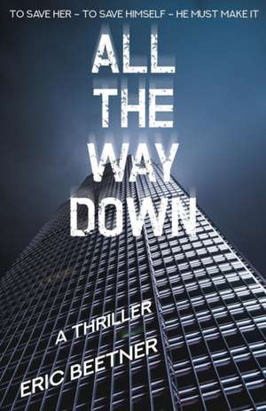 All the Way Down de Eric Beetner