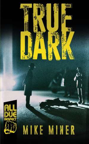 True Dark de Mike Miner