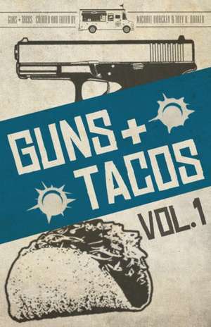 Guns + Tacos Vol. 1 de Gary Phillips