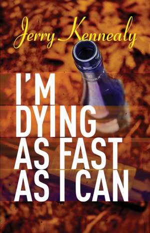 I'm Dying as Fast as I Can de Jerry Kennealy