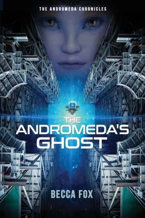 The Andromeda's Ghost de Becca Fox