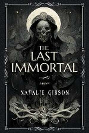 The Last Immortal de Natalie Gibson