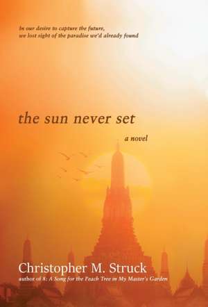 The Sun Never Set de Christopher M Struck