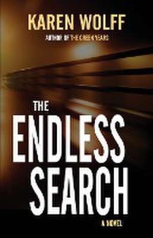 The Endless Search de Karen Wolff