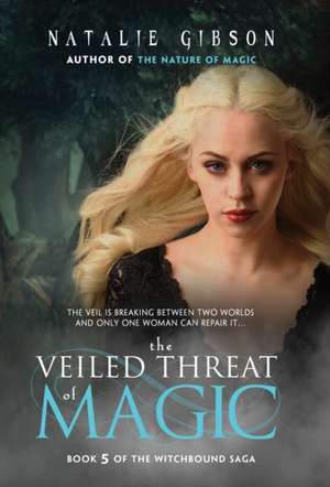 The Veiled Threat of Magic de Natalie Gibson