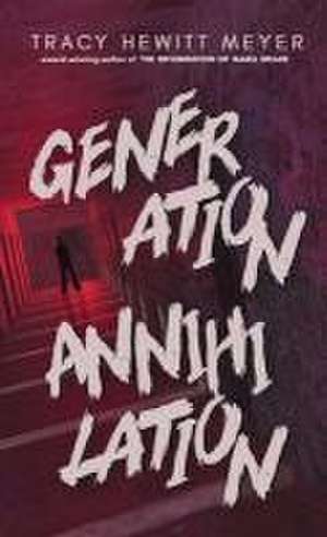 Generation Annihilation de Tracy Hewitt Meyer