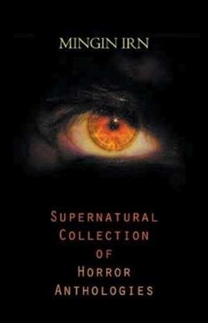 Supernatural Collection of Horror Anthologies de Mingin Irn